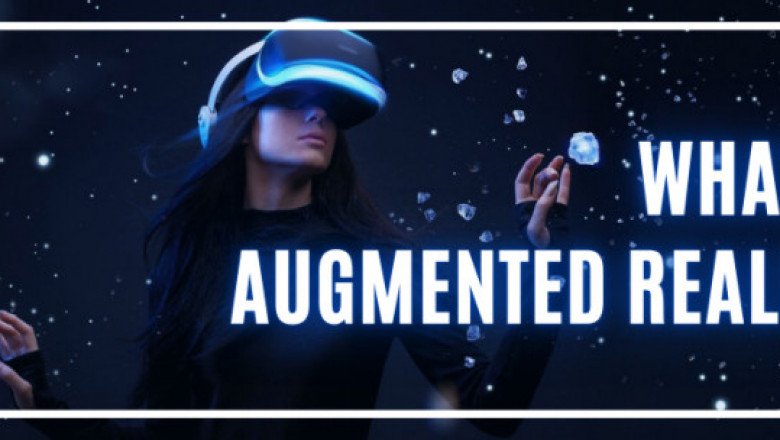 What is Augmented Reality and why is it in-demand?