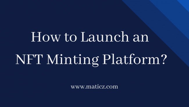 How to Launch an NFT Minting Platform