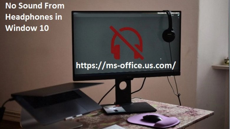 What is the Method to Fix If No Sound From Headphones In Window 10?