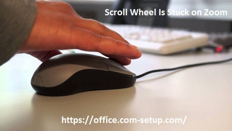 What is the Method To Fix If Scroll Wheel is Stuck on Zoom?