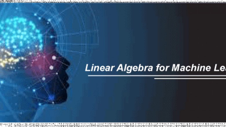 Linear Algebra for Machine learning - Javatpoint