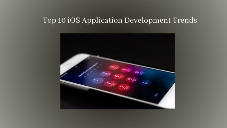 Top 10 iOS Application Development Trends