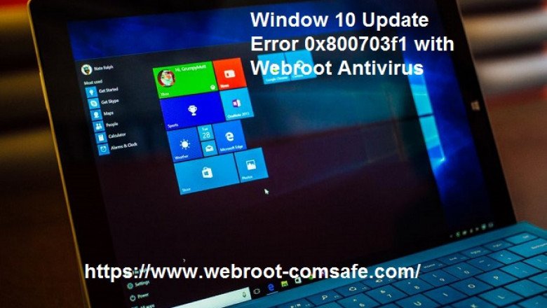 What is the Method To Troubleshoot Window 10 Update Error 0x800703f1 with Webroot Antivirus?