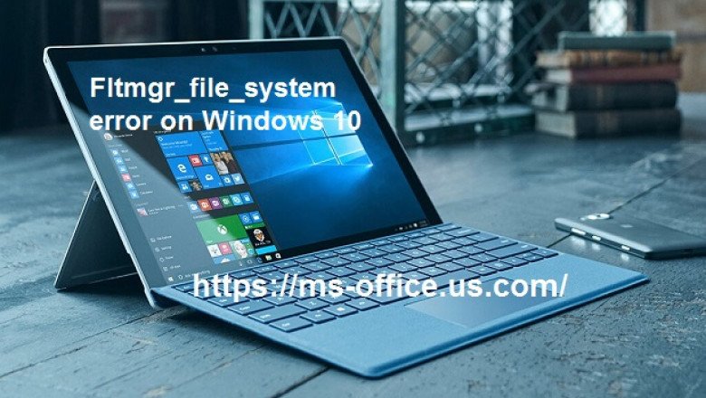 How To Fix If Fltmgr_file_system error on Windows 10?