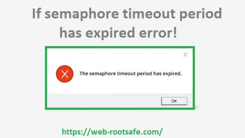 If Semaphore Timeout Period has Expired Error! How to Resolve it with Webroot?