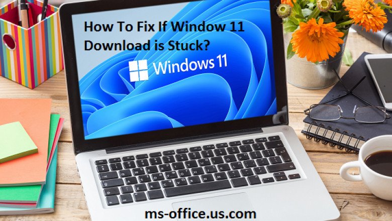 How Do I Fix If Window 11 Download is Stuck?