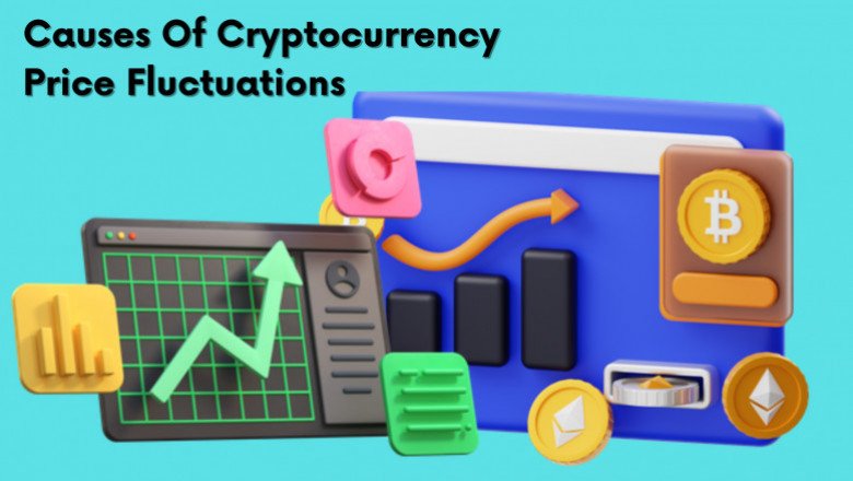 Know The Primary Causes Of Cryptocurrency Price Fluctuations