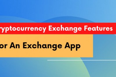 5 Cryptocurrency Exchange Features To Look Out For In An Exchange App
