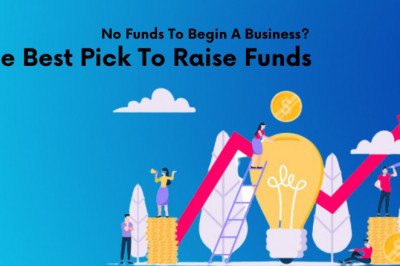 No Funds To Begin A Business? Here Is The Best Pick To Raise Funds