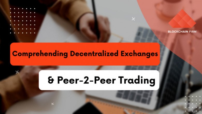 Comprehending Decentralized Exchanges And Peer-2-Peer Trading