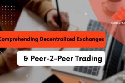 Comprehending Decentralized Exchanges And Peer-2-Peer Trading