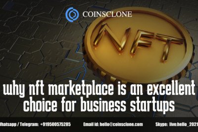 Why the NFT marketplace is an Excellent choice for Business startups??