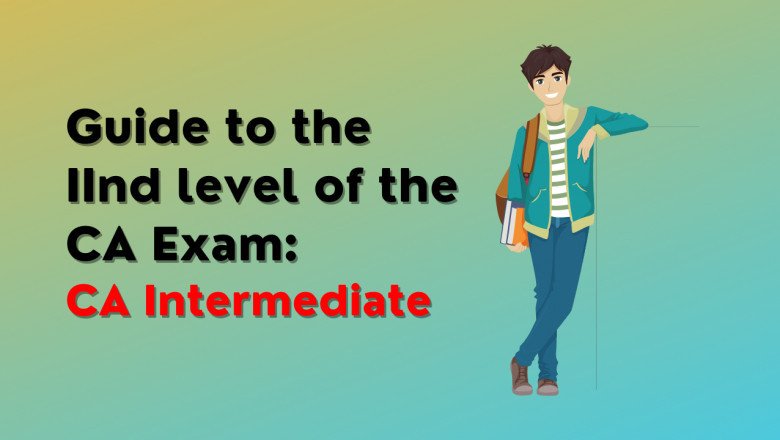 Guide to the second level of the CA Exam: CA Intermediate