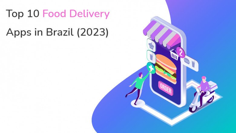 Top 10 Food Delivery Apps in Brazil (2023)