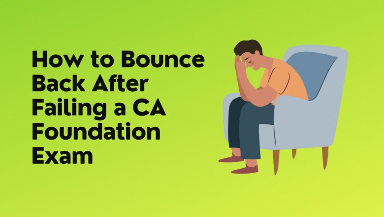 How to Bounce Back After Failing a CA Foundation Exam