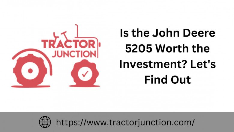 Is the John Deere 5205 Worth the Investment? Let's Find Out