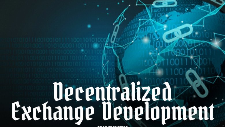 Decentralized Exchange Development- An ideal business idea for startups