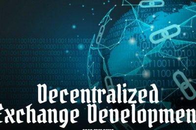 Decentralized Exchange Development- An ideal business idea for startups