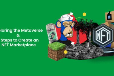 Exploring the Importance of Metaverse &amp; 7 Steps to Create an NFT Marketplace