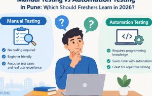 Manual Testing vs Automation Testing in Pune: Which Should Freshers Learn in 2026?