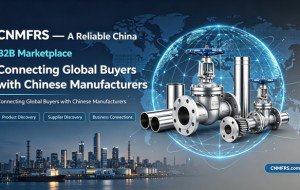 CNMFRS — A Reliable China B2B Marketplace Connecting Global Buyers with Chinese Manufacturers